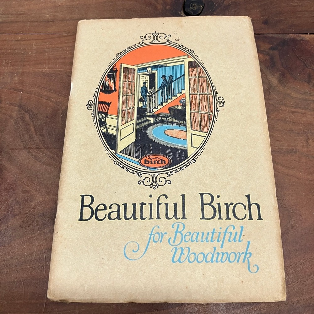 Beautiful Birch for Beautiful Woodwork 1926 Illustrated Woodworking Pamphlet